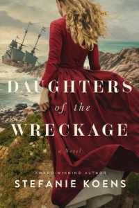 Daughters of the Wreckage : A Novel