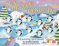 Ten Little Penguins : A Counting Storybook (Counting Storybooks) （Board Book）