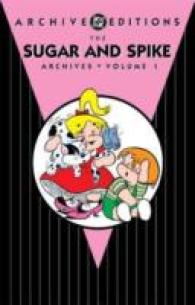 The Sugar and Spike Archives 1 (Archive Editions)