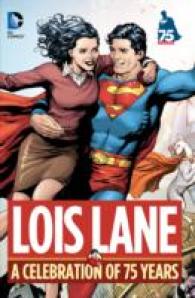 Lois Lane : A Celebration of 75 Years (Lois Lane)