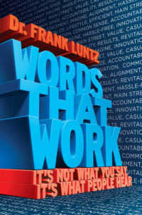 Words That Work: It's Not What You Say, It's What People Hear