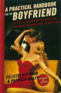 A Practical Handbook for the Boyfriend : For Every Guy Who Wants to Be One for Every Girl Who Wants to Build One