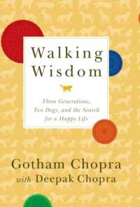 Walking Wisdom : Three Generations, Two Dogs, and the Search for a Happy Life