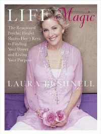 Life Magic : The Renowned Psychic Healer Shares Her 7 Keys to Finding Your Power and Living Your Purpose