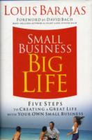 Small Business, Big Life : Five Steps to Creating a Great Life with Your Own Small Business