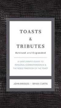 Toasts & Tributes : A Gentleman's Guide to Personal Correspondence and the Noble Tradition of the Toast (Gentlemanners) （REV EXP）
