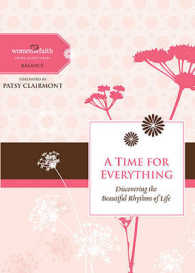 A Time for Everything : Discovering the Beautiful Rhythms of Life (Women of Faith Study Guide Series: Balance) （SPI）