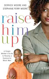Raise Him Up : A Single Mother's Guide to Raising a Successful Black Man