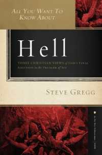 All You Want to Know about Hell : Three Christian Views of God's Final Solution to the Problem of Sin