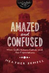 Amazed and Confused : When God's Actions Collide with Our Expectations (Inscribed Collection)