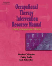 Occupational Therapy Intervention Resource Manual : A Guide for Occupation-Based Practice