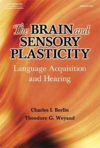 The Brain and Sensory Plasticity : Language Acquisition and Hearing