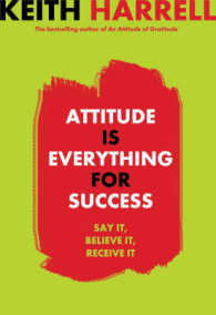 Attitude Is Everything for Success : Say It, Believe It, Receive It