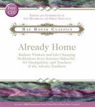 Already Home : Radiant Wisdom and Life-changing Meditations from Ramana Maharshi, Sri Nisargadatta, and Teachers of the Advaita Tradition （HAR/COM）