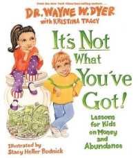 It's Not What You've Got! : Lessons for Kids on Money and Abundance