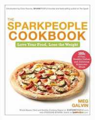 The Sparkpeople Cookbook : Love Your Food, Lose the Weight （1ST）