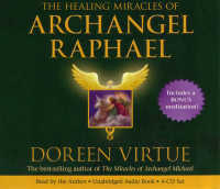 The Healing Miracles of Archangel Raphael (4-Volume Set)
