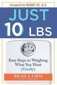 Just 10 Lbs : Easy Steps to Weighing What You Want (Finally)