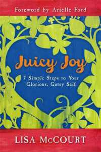 Juicy Joy : 7 Simple Steps to Your Glorious, Gutsy Self