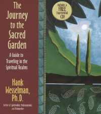 The Journey to the Sacred Garden : A Guide to Traveling in the Spiritual Realms （PAP/COM）