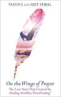 On the Wings of Prayer: The Love Story that Created the Healing ModalityThetaHealing®