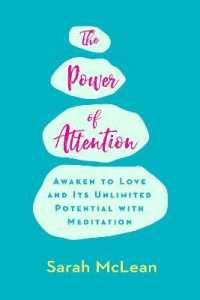 The Power of Attention : Awaken to Love and Its Unlimited Potential with Meditation