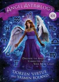 Angel Astrology 101 : Discover the Angels Connected with Your Birth Chart