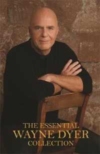 The Essential Wayne Dyer Collection : Includes the All-time International Bestsellers the Power of Intention Inspiration and Excuses Begone!