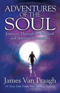 Adventures of the Soul : Journeys through the Physical and Spiritual Dimensions