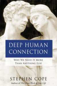 Deep Human Connection : Why We Need It More than Anything Else