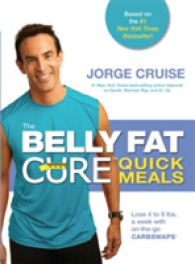 The Belly Fat Cure : Quick Meals: Lose 4 to 9 Lbs. a Week with On-the-Go Carb Swaps （2ND）