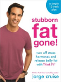Stubborn Fat Gone! : Discover Think Fit to Turn Off Stress and Lose 1.5 lbs. Every Day （1ST）