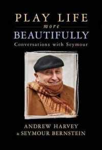 Play Life More Beautifully : Conversations with Seymour