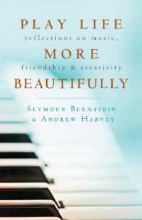 Play Life More Beautifully : Reflections on Music, Friendship & Creativity