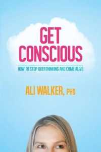Get Conscious : How to Stop Overthinking and Come Alive