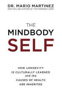 The Mindbody Self : How Longevity Is Culturally Learned and the Causes of Health Are Inherited （1ST）