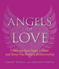 Angels of Love: 5 Heaven-Sent Steps to Find and Keep the Perfect Relationship