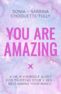 You Are Amazing : A Help-Yourself Guide for Trusting Your Vibes + Reclaiming Your Magic