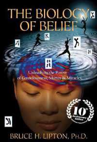 The Biology of Belief 10th Anniversary Edition : Unleashing the Power of Consciousness, Matter & Miracles