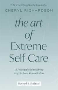 The Art of Extreme Self-Care : 12 Practical and Inspiring Ways to Love Yourself More