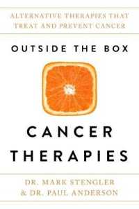 Outside the Box Cancer Therapies : Alternative Therapies That Treat and Prevent Cancer