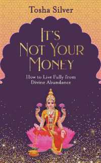 It's Not Your Money : How to Live Fully from Divine Abundance