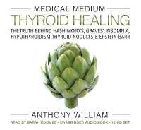 Medical Medium Thyroid Healing (12-Volume Set) : The Truth Behind Hashimoto's, Graves', Insomnia, Hypothyroidism, Thyroid Nodules & Epstein-barr （1 UNA）