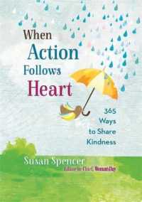 When Action Follows Heart : 365 Ways to Share Kindness