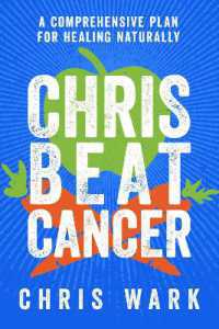Chris Beat Cancer : A Comprehensive Plan for Healing Naturally