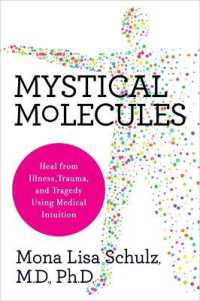 Mystical Molecules : Heal from Illness, Trauma, and Tragedy Using Medical Intuition