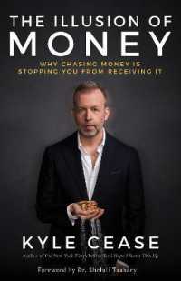 The Illusion of Money : Why Chasing Money Is Stopping You from Receiving It