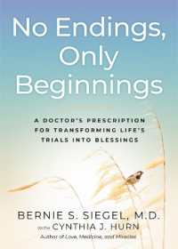 No Endings, Only Beginnings : A Doctor's Notes on Living, Loving, and Learning Who You Are