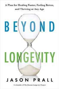 Beyond Longevity : A Proven Plan for Healing Faster, Feeling Better, and Thriving at Any Age