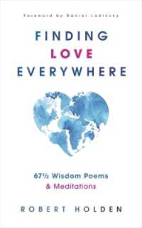 Finding Love Everywhere : 67 1/2 Wisdom Poems and Meditations